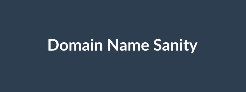 Domain Name Sanity